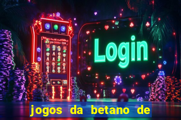 jogos da betano de 10 centavos